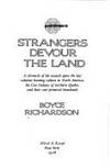 STRANGERS DEVOUR THE LAND : a CHRONICLE OF THE ASSAULT UPON THE LAST COHERENT CULTURE IN NORTH...