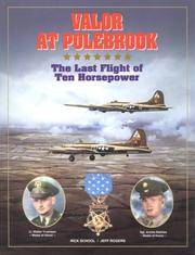 Valor at Polebrook: The Last Flight of Ten Horsepower by Rogers, Jeff; School, Rick - 2000