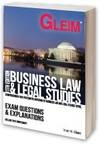Gleim Business Law / Legal Studies - Exam Questions and Explanations, 11th Edition