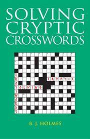 Solving Cryptic Crosswords: How to Crack Those Cryptic Clues