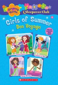 Groovy Girls Sleepover Club #8:: Girls of Summer: Bon Voyage (Groovy Girls Sleepover Club)