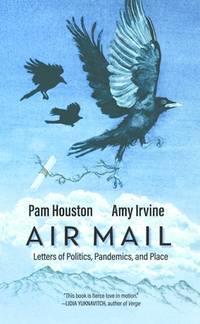 Air Mail; Letters of Politics, Pandemics, and Place