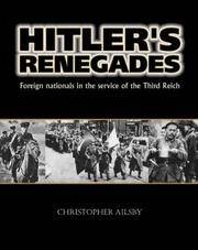 Hitler's Renegades: Foreign Nationals in the Service of the Third Reich (Photographic Histories)