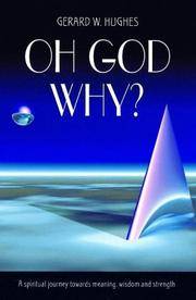 cover of Oh God, Why? : A Spiritual Journey Towards Meaning, Wisdom and Strength