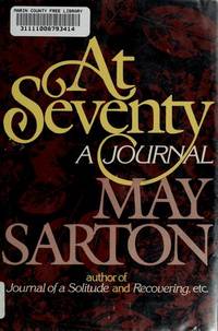 At Seventy: A Journal by Sarton, May - 1984