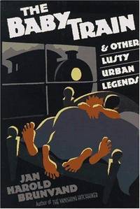 The Baby Train: And Other Lusty Urban Legends de Jan Harold Brunvand - 1993-03-01