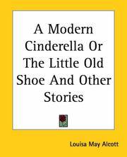 image of A Modern Cinderella Or The Little Old Shoe And Other Stories