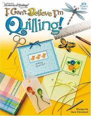 I Can't Believe I'm Quilling! (Leisure Arts #3751) (Memories in the Making Collection)