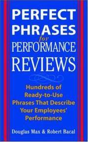 Perfect Phrases for Performance Reviews : Hundreds of Ready-to-Use Phrases That Describe Your...