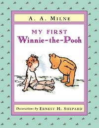 My First Winnie-the-Pooh by Milne, A. A.; Shepard, Ernest H. [Illustrator] - 2002-04-15