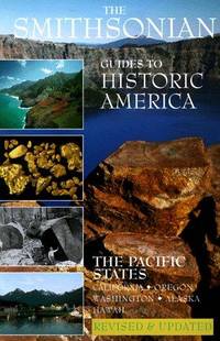 The Pacific States: Smithsonian Guides (SMITHSONIAN GUIDES TO HISTORIC AMERICA) (Vol 7)