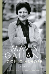 Going Ashore by Mavis Gallant, Alberto Manguel (Introduction) - 2009-04-07