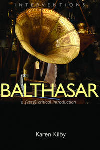 Balthasar: A (Very) Critical Introduction (Interventions (INT))