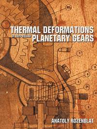 Thermal Deformations Of Thin-Walled Planetary Gears by Anatoly Rozenblat - 2009-05-22