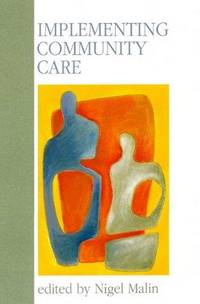 Implementing Community Care by Malin N (ed) - 1994