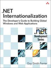 .NET Internationalization: The Developer's Guide to Building