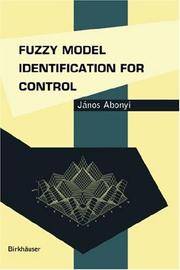 Fuzzy Model Identification for Control (Systems & Control Foundations & Applicat)