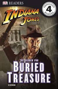 DK Readers L4: Indiana Jones: The Search for Buried Treasure by W. Rathbone - January 2011