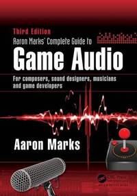 The Complete Guide To Game Audio