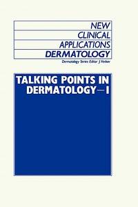 Talking Points in Dermatology - I (New Clinical Applications: Dermatology)