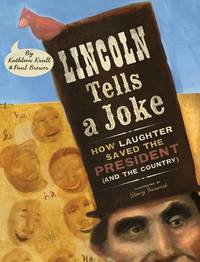 Lincoln Tells a Joke: How Laughter Saved the President (and the Country) by Kathleen & Paul Brewer Krull
- 1st Printing
- 2010
- from The Sly Fox (SKU: 008671)
