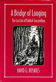 A bridge of longing : the lost art of Yiddish storytelling by David G Roskies - Hardcover - c1995 - from J. Lawton, Booksellers (SKU: 33566)