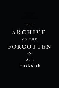 Archive of the Forgotten, The (a Novel From Hell's Library)