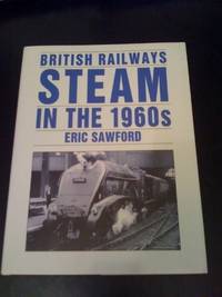 British Railways Steam in the 1960s (Transport/Railway)