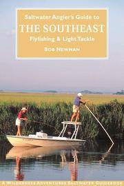 Saltwater Angler's Guide to the Southeast: Flyfishing and Light Tackle in the Carolinas and...