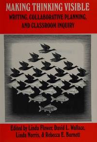 Making Thinking Visible : Collaborative Planning, Writing, and Classroom Inquiry