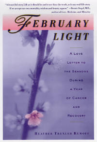 February Light: A Love Letter to the Seasons During a Year of Cancer and Recovery