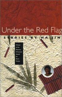 Under the Red Flag : Stories by Ha Jin (Flannery O'Connor Award for Short Fiction Ser.)