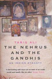 The Nehrus and the Gandhis : An Indian Dynasty