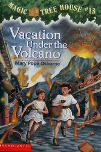 Vacation Under the Volcano: Magic Tree House #13