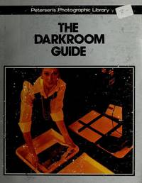 PETERSEN'S PHOTOGRAPHIC LIBRARY, THE DARKROOM GUIDE