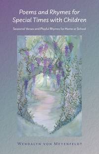 Poems and Rhymes for Special Times with Children: Seasonal Verses and Playful Rhymes for Home or...