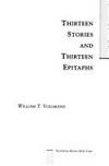 Thirteen Stories and Thirteen Epitaphs by Vollmann, William T - 1993