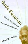 God's Equation:  Einstein, Relativity, and the Expanding Universe.