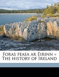 Foras feasa ar Éirinn = The history of Ireland Volume 6