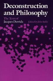 Deconstruction and Philosophy: The Texts of Jacques Derrida