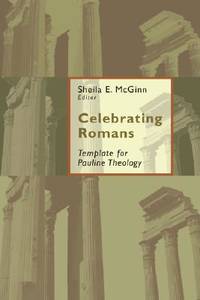 Celebrating Romans: Template for Pauline Theology