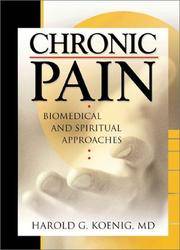 Chronic Pain: Biomedical and Spiritual Approaches (Haworth Religion and Mental Health,)