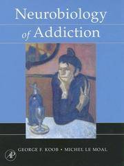 Neurobiology of Addiction by George F Koob - Hardcover - from William Michael Books (SKU: 0124192394-1004)
