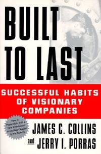 Built to Last: Successful Habits of Visionary Companies