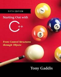 Starting Out with C++: From Control Structures through Objects (Formerly "Standard...