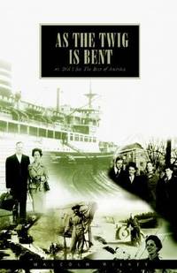 AS THE TWIG IS BENT, OR, DID I SEE THE BEST OF AMERICA