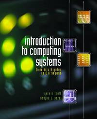 Introduction to Computing Systems: From Bits and Gates to C and Beyond with CD-ROM