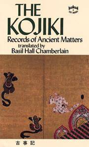 The Kojiki: Records of Ancient Matters by Basil Hall Chamberlain [Translator] - 1989-12-15