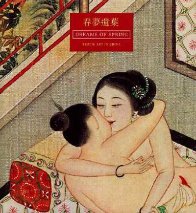 Dreams of Spring: Erotic Art in China From the Bertholet Collection