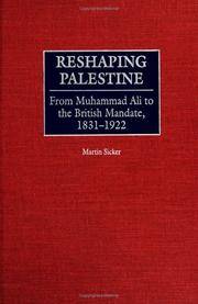 Reshaping Palestine: From Muhammad Ali to the British Mandate, 1831-1922